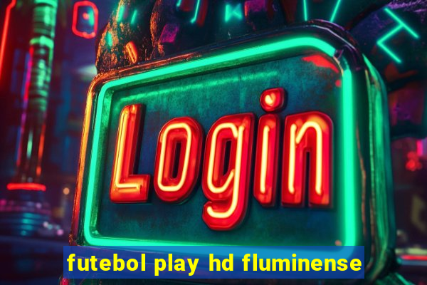 futebol play hd fluminense